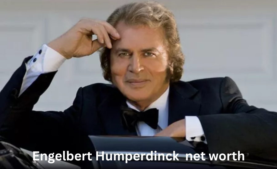 engelbert humperdinck net worth